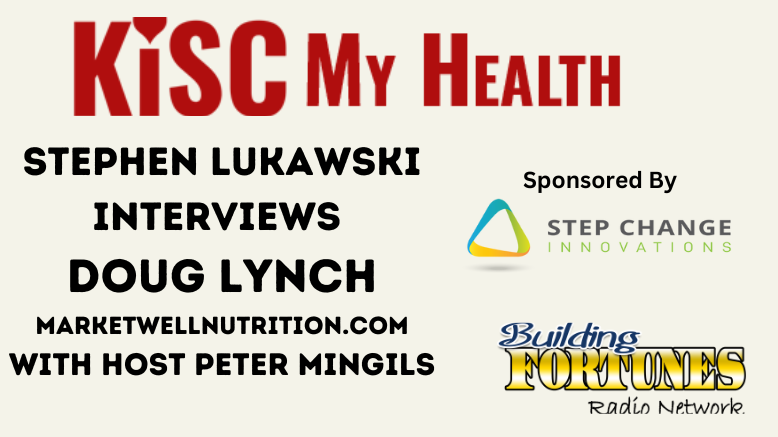 Doug Lynch with Peter Mingils and Stephen Lukawski on KISC My Health Radio Show