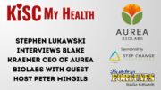Blake Kraemer Aurea BioLabs and Peter Mingils and Stephen Lukawski on KISC My Health Building Fortunes Radio and Youmongus Radio